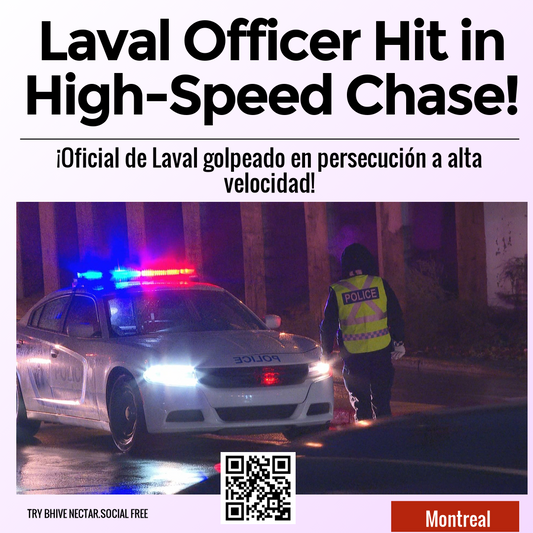 Laval Officer Hit in High-Speed Chase!