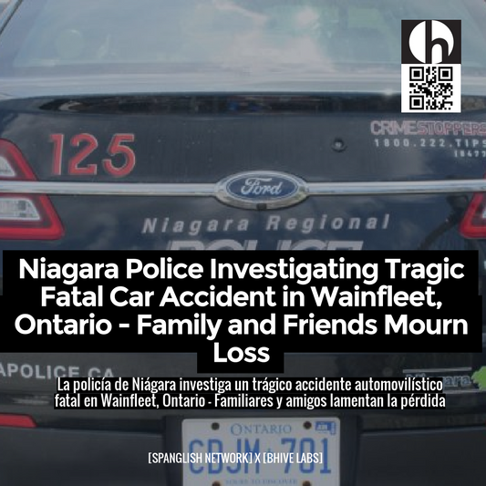 Niagara Police Investigating Tragic Fatal Car Accident in Wainfleet, Ontario - Family and Friends Mourn Loss