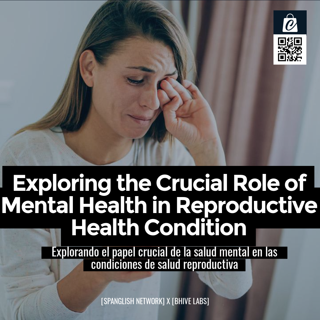 Exploring the Crucial Role of Mental Health in Reproductive Health Condition