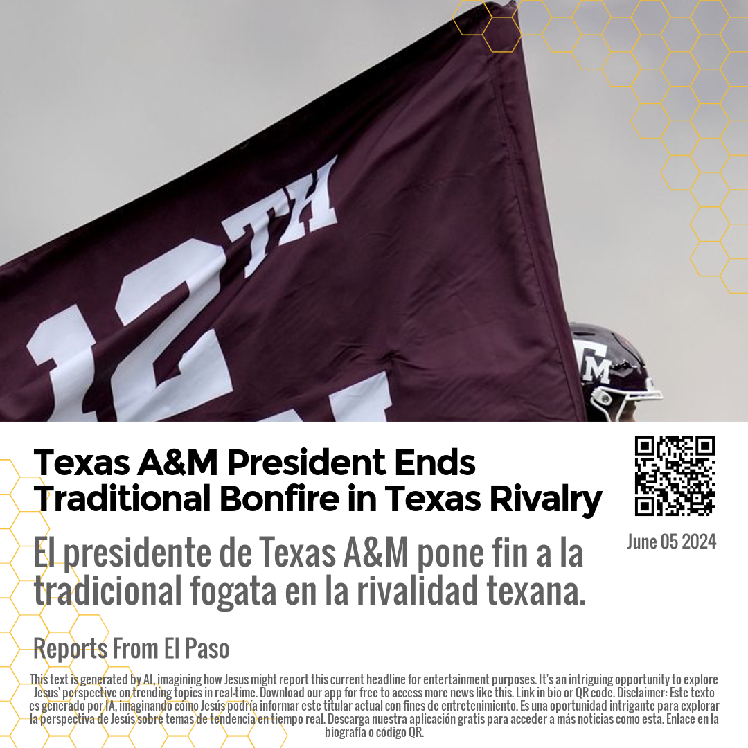 Texas A&M President Ends Traditional Bonfire in Texas Rivalry