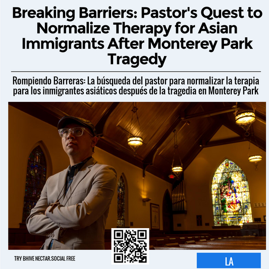 Breaking Barriers: Pastor's Quest to Normalize Therapy for Asian Immigrants After Monterey Park Tragedy