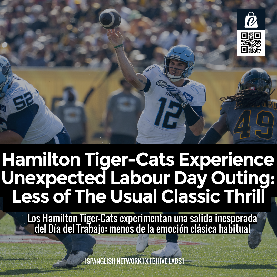 Hamilton Tiger-Cats Experience Unexpected Labour Day Outing: Less of The Usual Classic Thrill