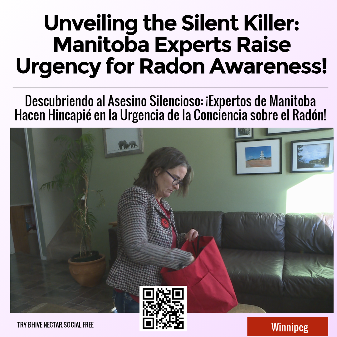 Unveiling the Silent Killer: Manitoba Experts Raise Urgency for Radon Awareness!