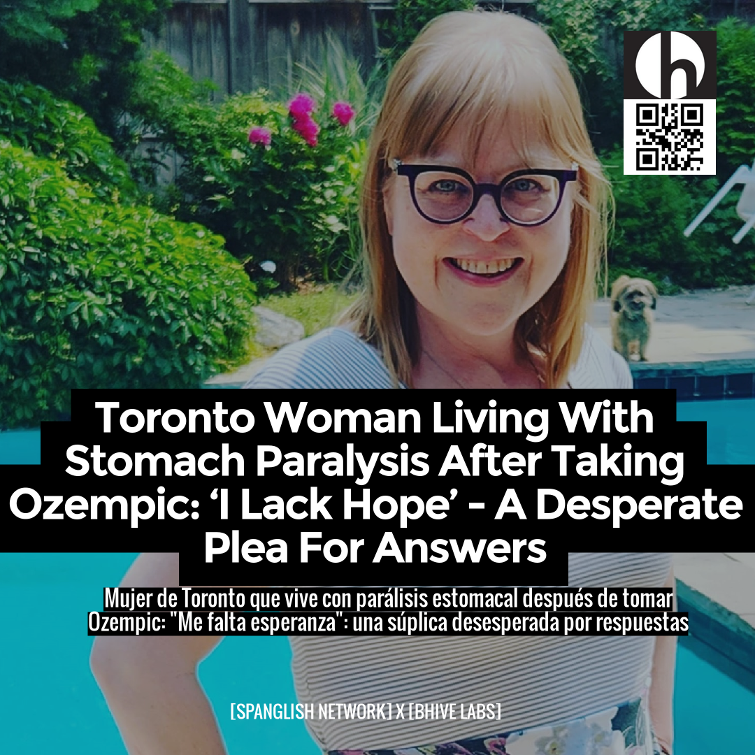 Toronto Woman Living With Stomach Paralysis After Taking Ozempic: ‘I Lack Hope’ - A Desperate Plea For Answers