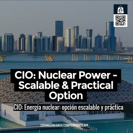 CIO: Nuclear Power - Scalable & Practical Option