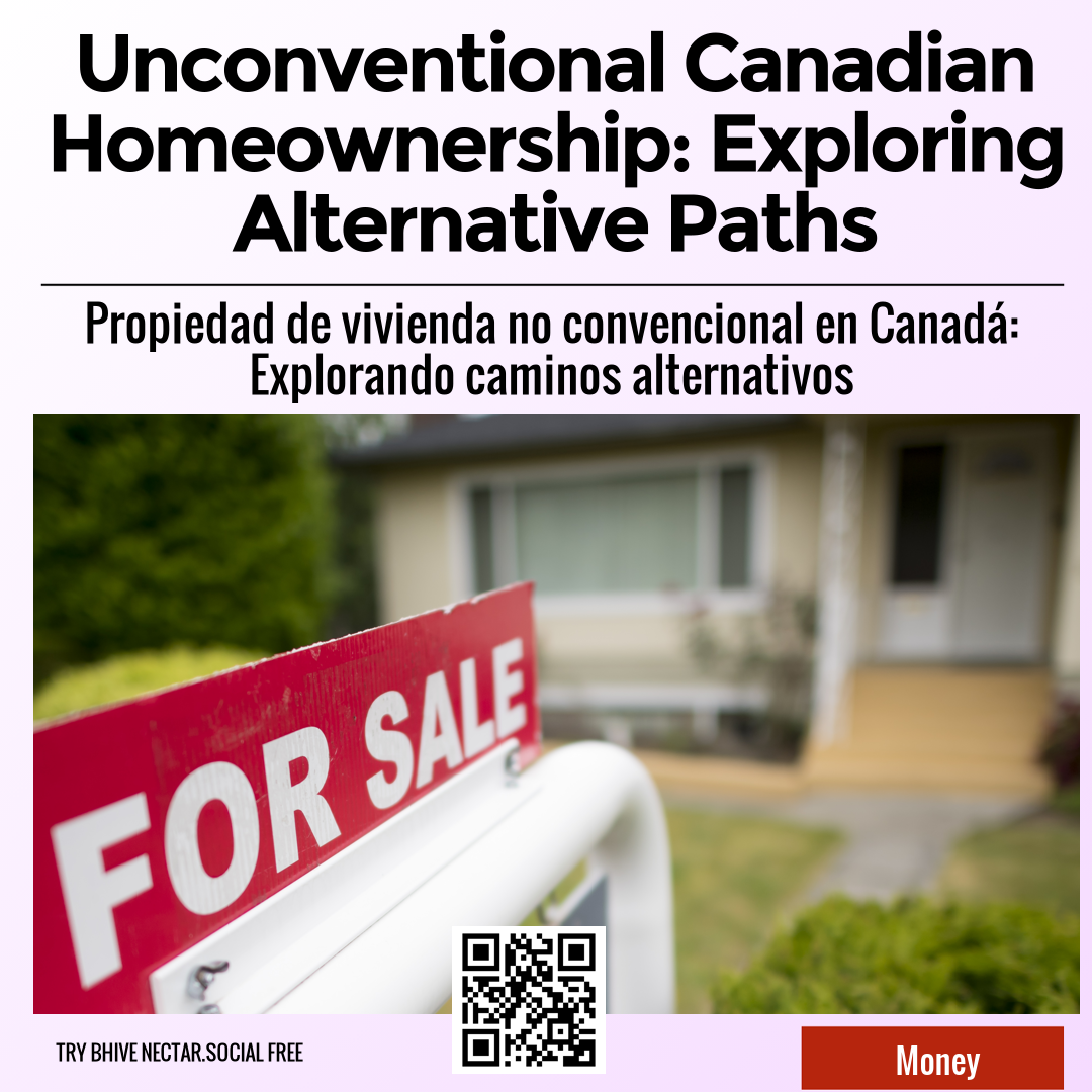 Unconventional Canadian Homeownership: Exploring Alternative Paths