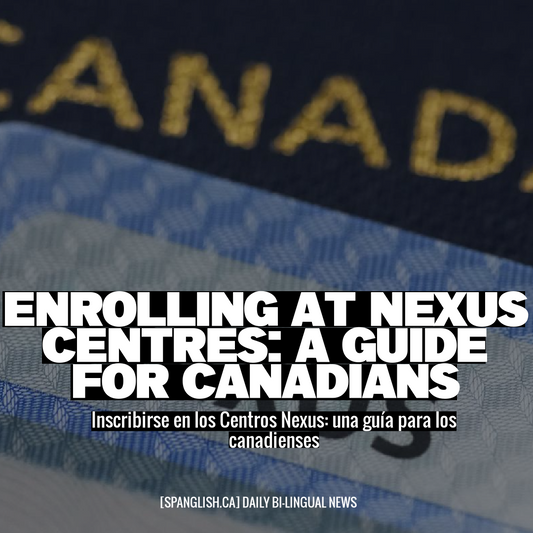 Enrolling at Nexus Centres: A Guide for Canadians