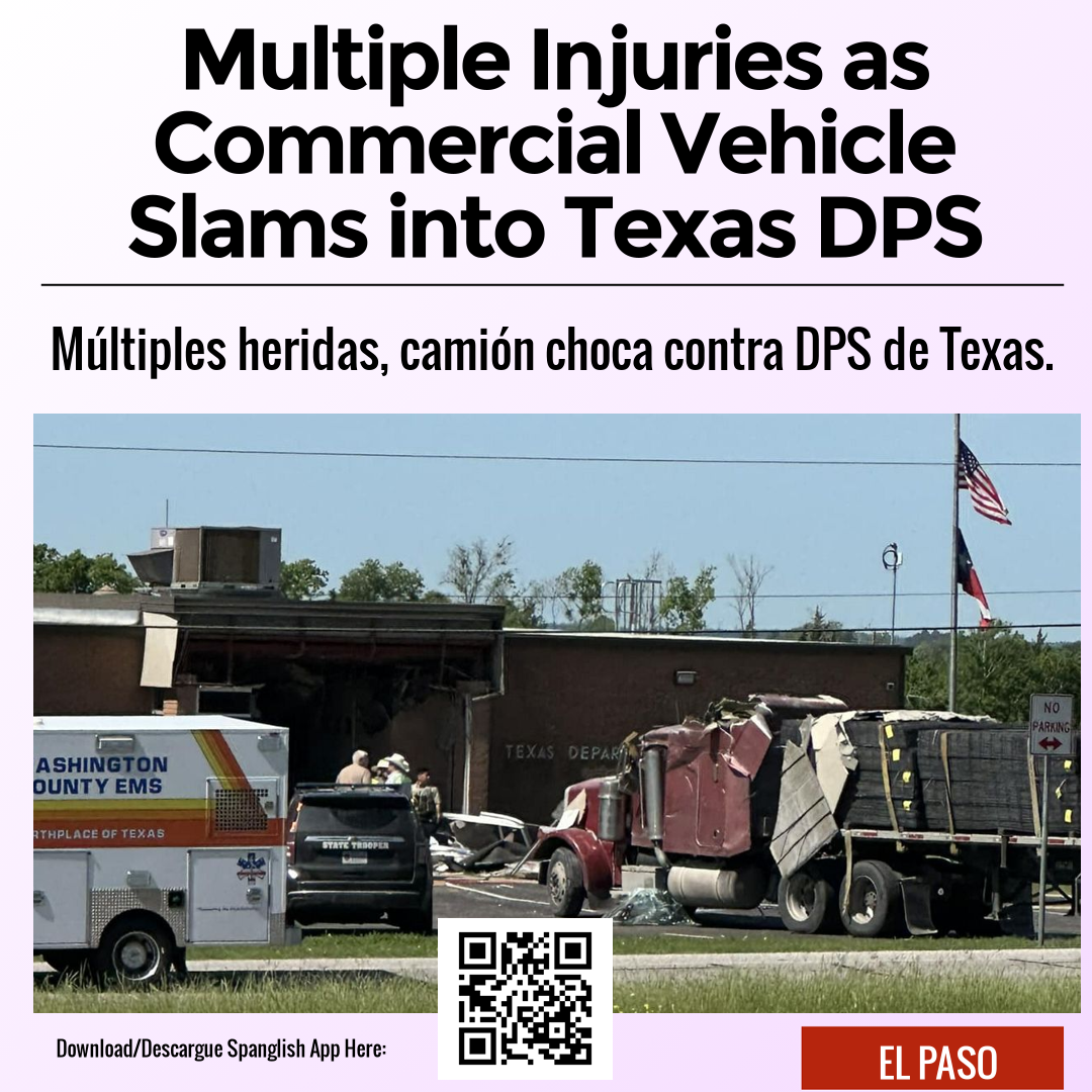 Multiple Injuries as Commercial Vehicle Slams into Texas DPS