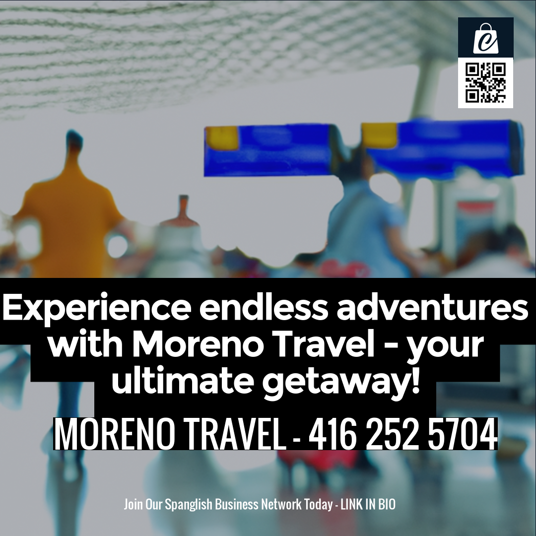 Experience endless adventures with Moreno Travel - your ultimate getaway!