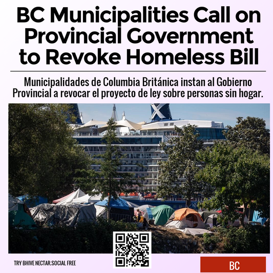 BC Municipalities Call on Provincial Government to Revoke Homeless Bill