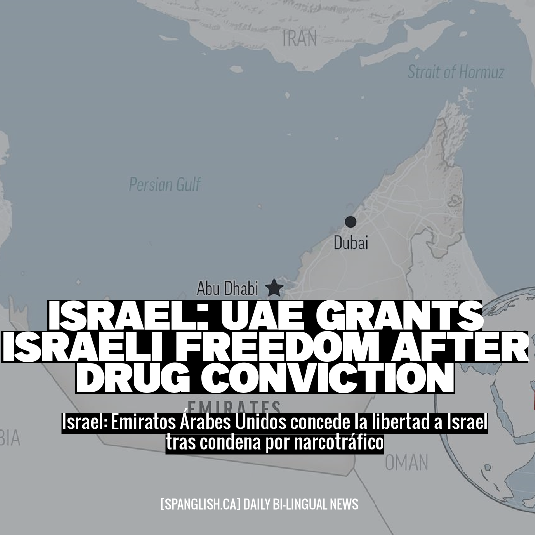 Israel: UAE Grants Israeli Freedom After Drug Conviction