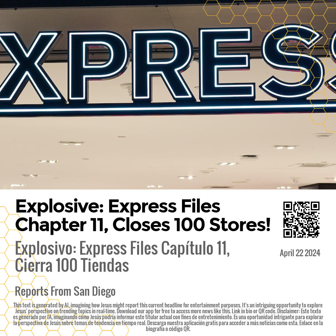 Explosive: Express Files Chapter 11, Closes 100 Stores!