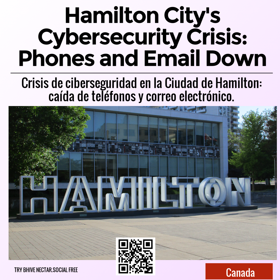 Hamilton City's Cybersecurity Crisis: Phones and Email Down