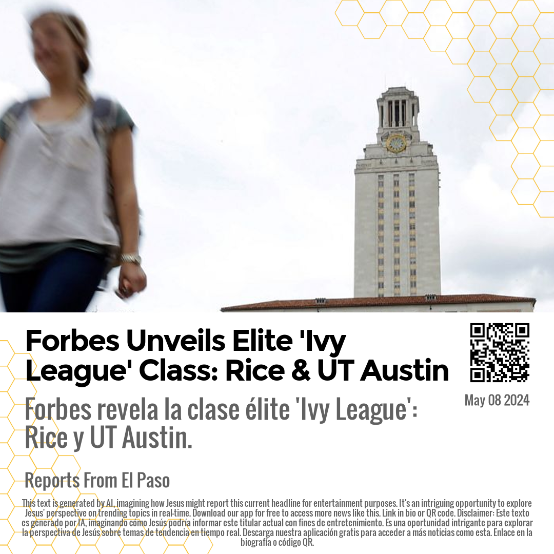 Forbes Unveils Elite 'Ivy League' Class: Rice & UT Austin