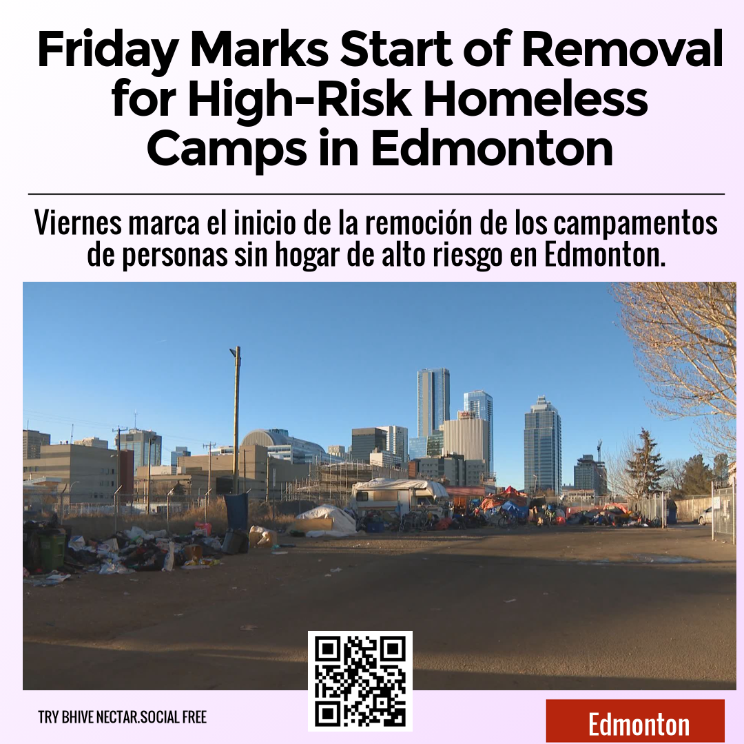 Friday Marks Start of Removal for High-Risk Homeless Camps in Edmonton