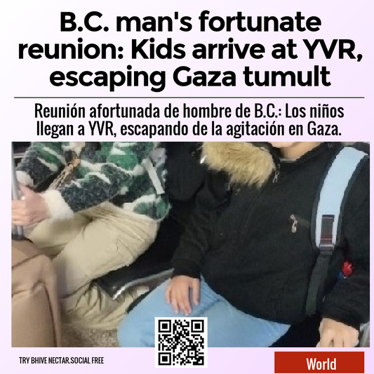 B.C. man's fortunate reunion: Kids arrive at YVR, escaping Gaza tumult