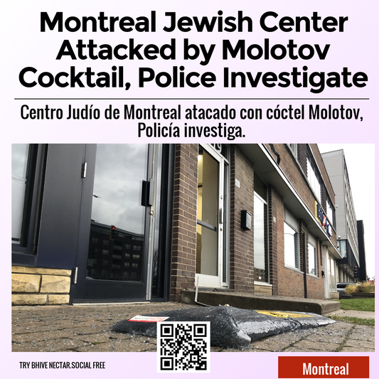 Montreal Jewish Center Attacked by Molotov Cocktail, Police Investigate