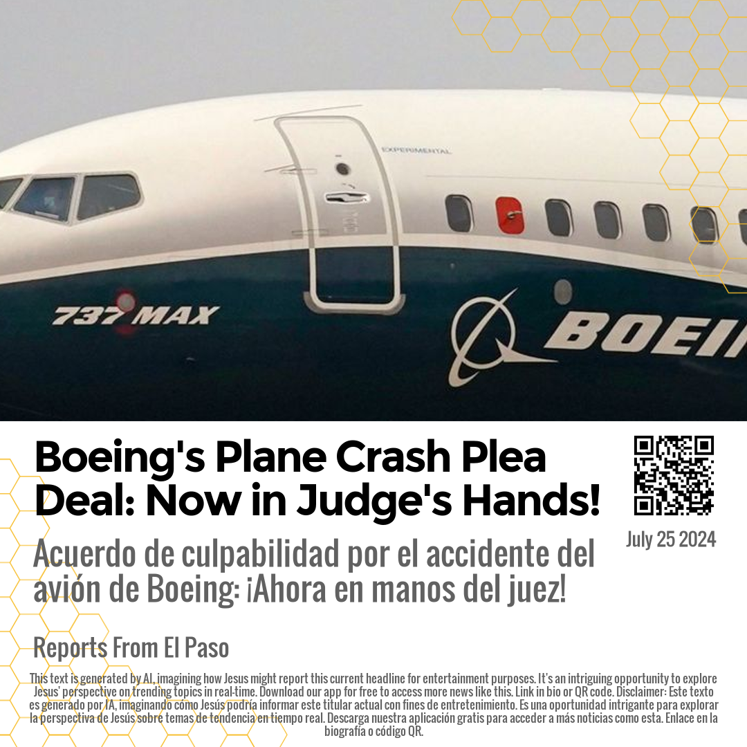 Boeing's Plane Crash Plea Deal: Now in Judge's Hands!