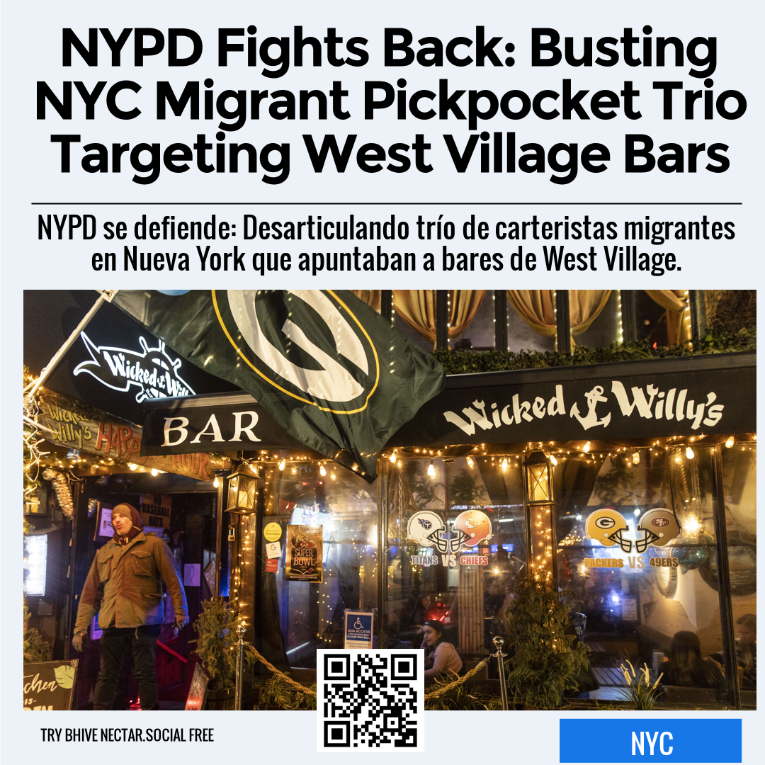 NYPD Fights Back: Busting NYC Migrant Pickpocket Trio Targeting West Village Bars