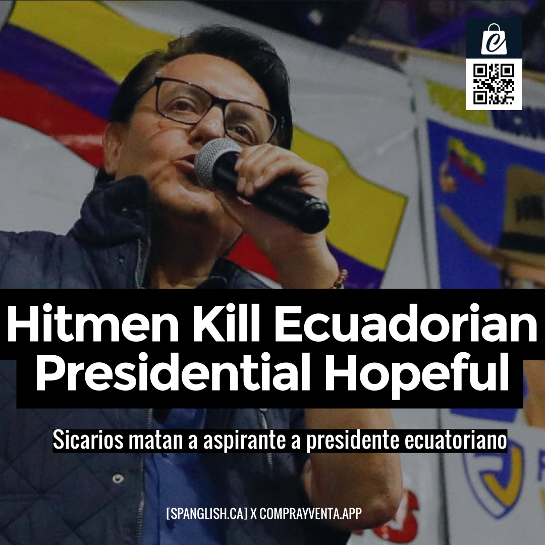 Hitmen Kill Ecuadorian Presidential Hopeful