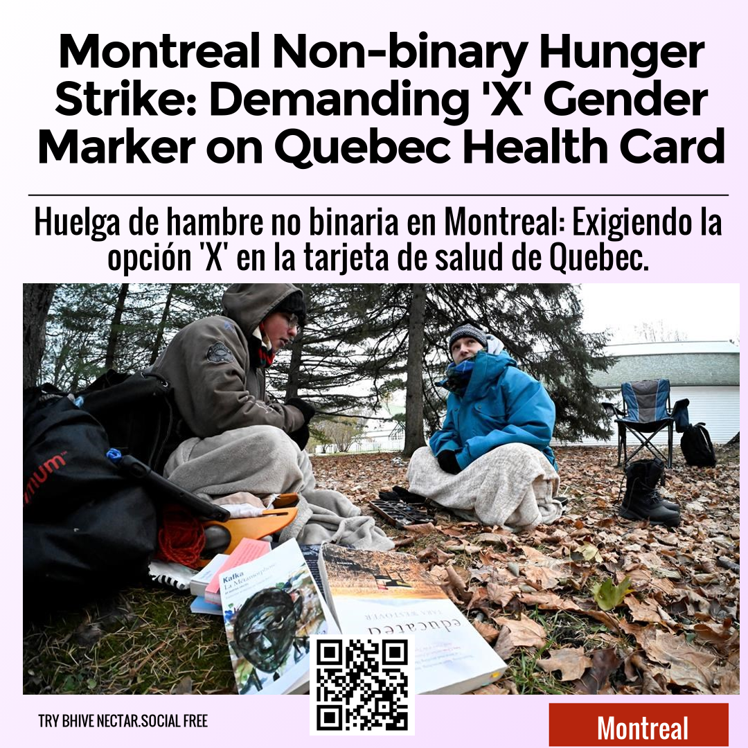 Montreal Non-binary Hunger Strike: Demanding 'X' Gender Marker on Quebec Health Card