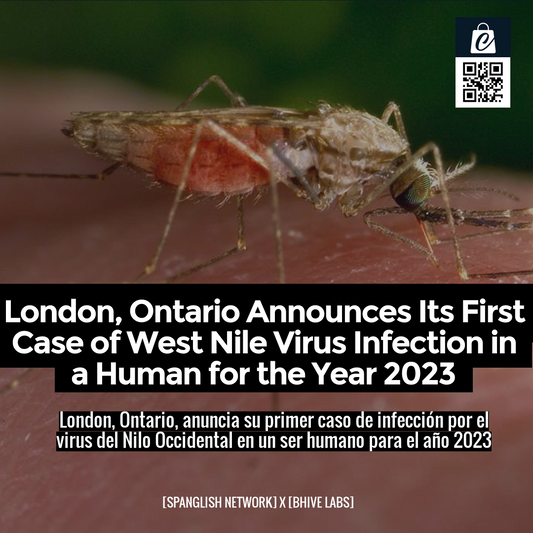 London, Ontario Announces Its First Case of West Nile Virus Infection in a Human for the Year 2023