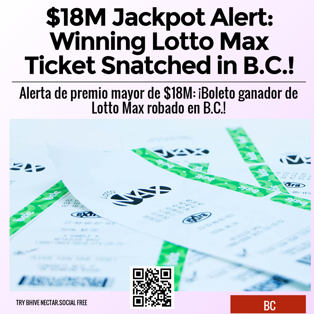 $18M Jackpot Alert: Winning Lotto Max Ticket Snatched in B.C.!