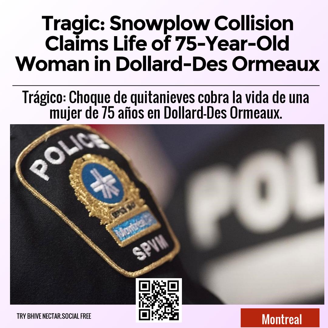 Tragic: Snowplow Collision Claims Life of 75-Year-Old Woman in Dollard-Des Ormeaux