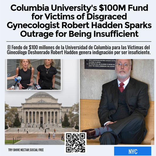 Columbia University's $100M Fund for Victims of Disgraced Gynecologist Robert Hadden Sparks Outrage for Being Insufficient