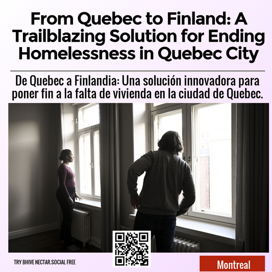 From Quebec to Finland: A Trailblazing Solution for Ending Homelessness in Quebec City