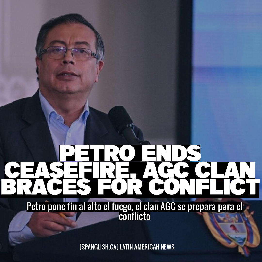 Petro Ends Ceasefire, AGC Clan Braces for Conflict