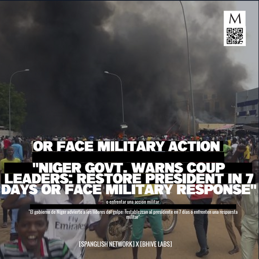 or face military action

"Niger govt. Warns Coup Leaders: Restore President in 7 Days or Face Military Response"