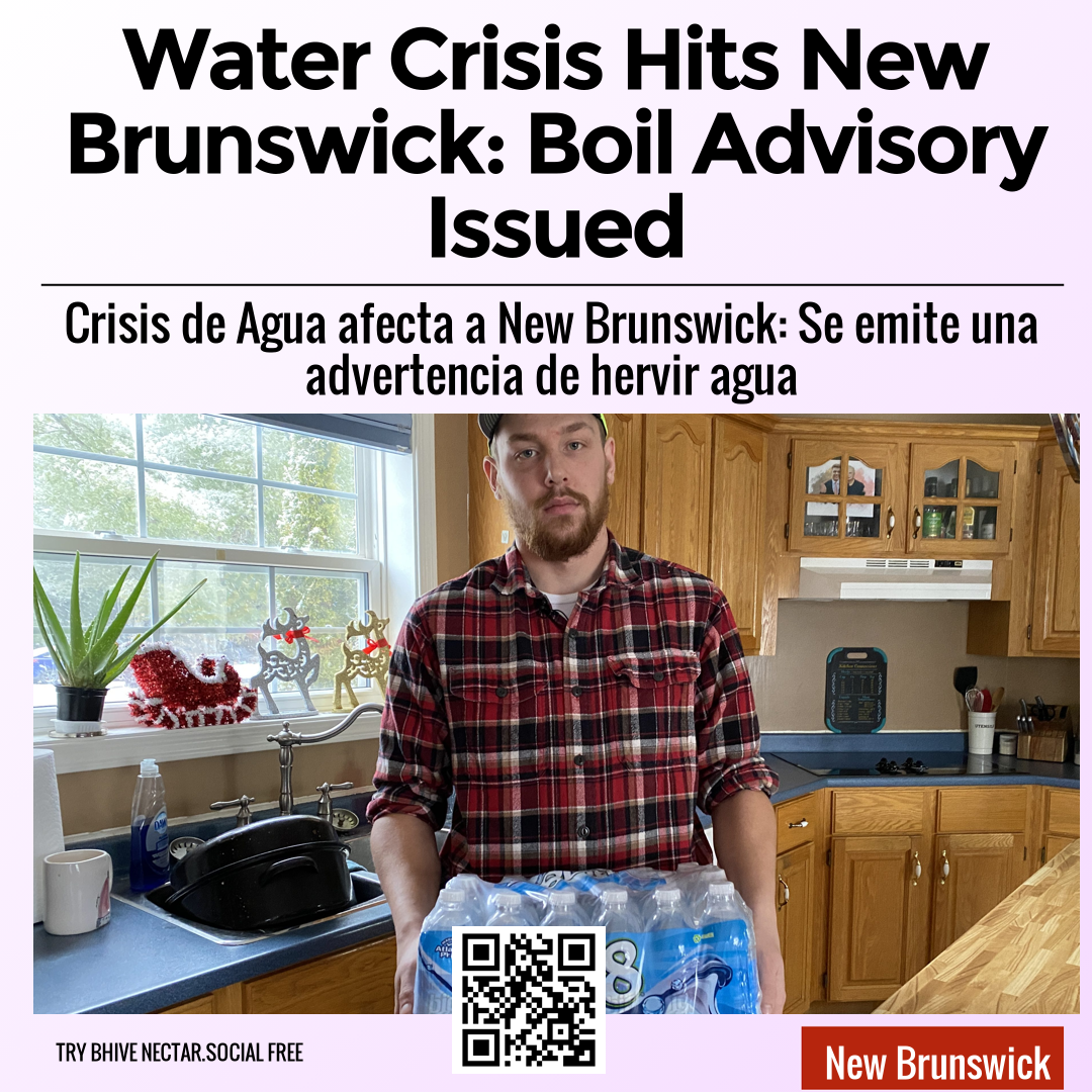 Water Crisis Hits New Brunswick: Boil Advisory Issued