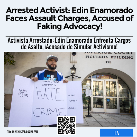 Arrested Activist: Edin Enamorado Faces Assault Charges, Accused of Faking Advocacy!