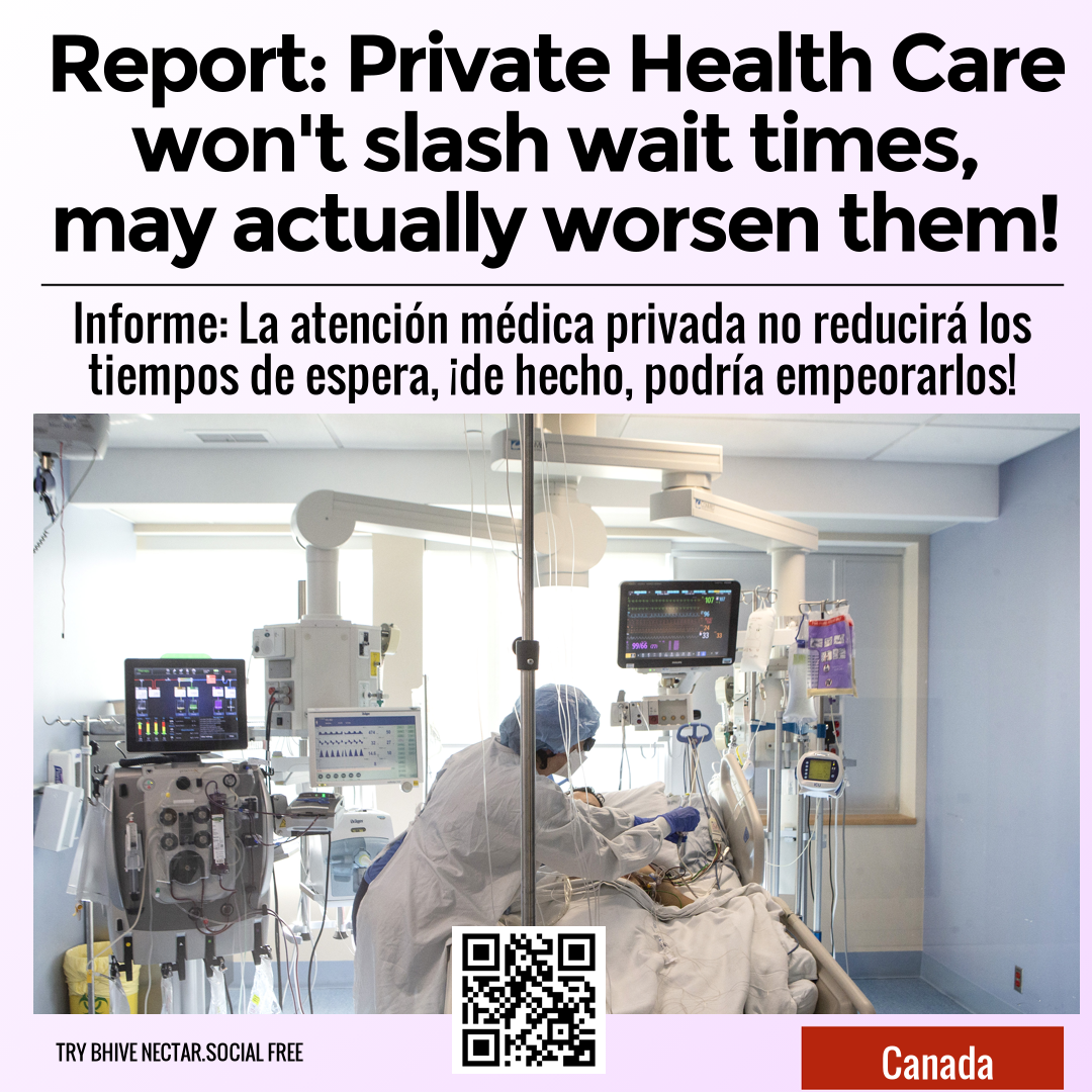 Report: Private Health Care won't slash wait times, may actually worsen them!