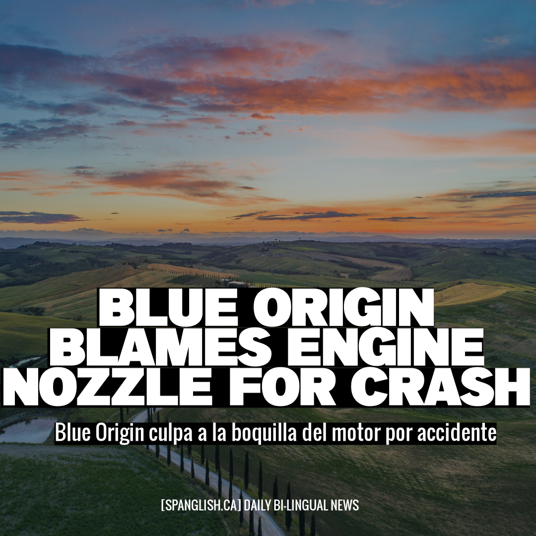 Blue Origin Blames Engine Nozzle for Crash