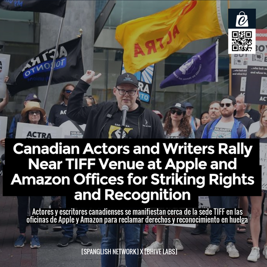 Canadian Actors and Writers Rally Near TIFF Venue at Apple and Amazon Offices for Striking Rights and Recognition