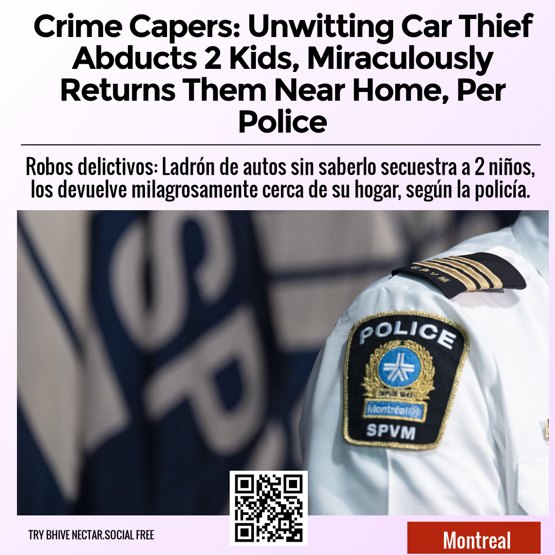 Crime Capers: Unwitting Car Thief Abducts 2 Kids, Miraculously Returns Them Near Home, Per Police