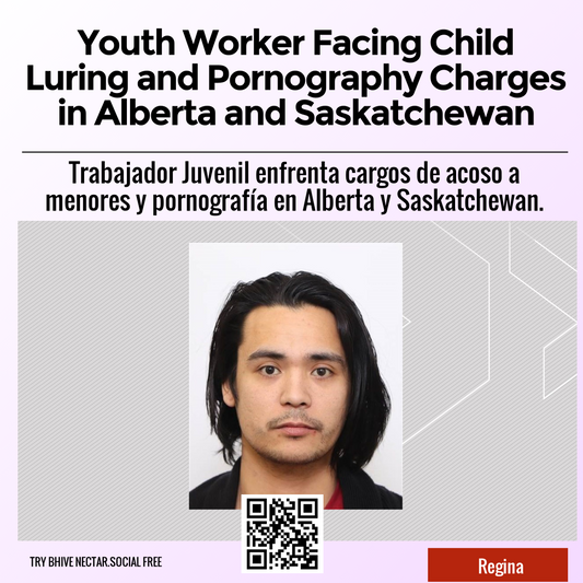Youth Worker Facing Child Luring and Pornography Charges in Alberta and Saskatchewan