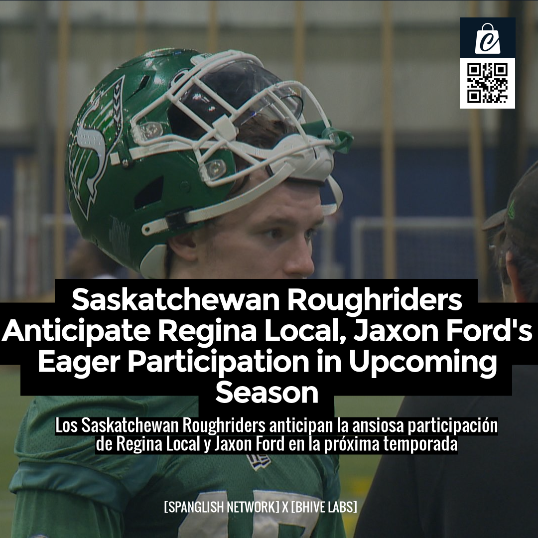 Saskatchewan Roughriders Anticipate Regina Local, Jaxon Ford's Eager Participation in Upcoming Season