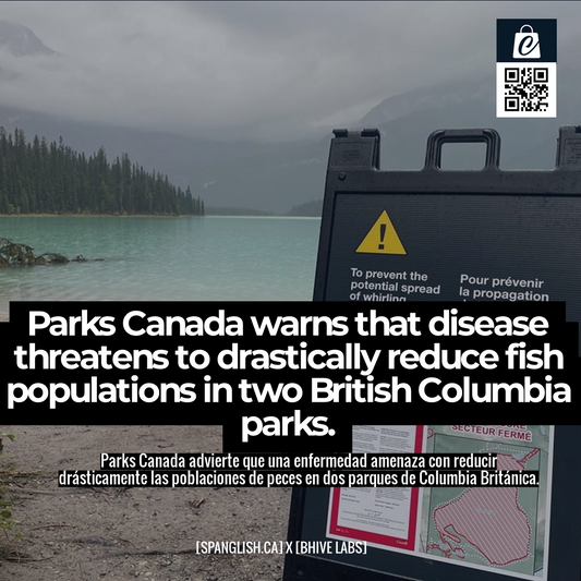 Parks Canada warns that disease threatens to drastically reduce fish populations in two British Columbia parks.