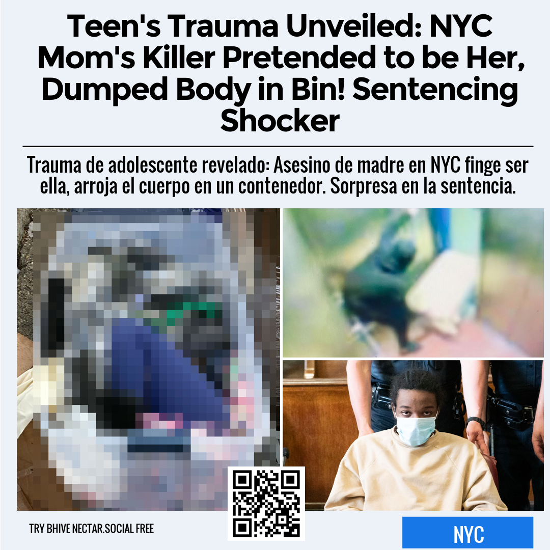 Teen's Trauma Unveiled: NYC Mom's Killer Pretended to be Her, Dumped Body in Bin! Sentencing Shocker