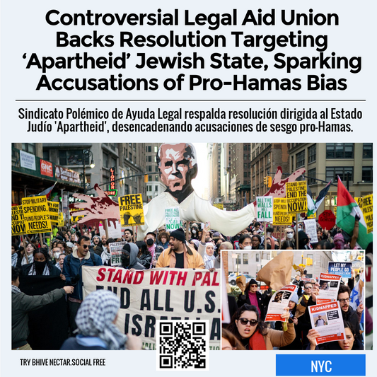 Controversial Legal Aid Union Backs Resolution Targeting ‘Apartheid’ Jewish State, Sparking Accusations of Pro-Hamas Bias