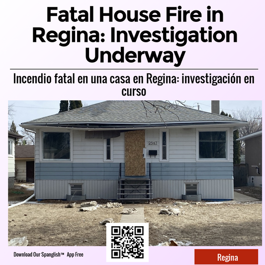 Fatal House Fire in Regina: Investigation Underway