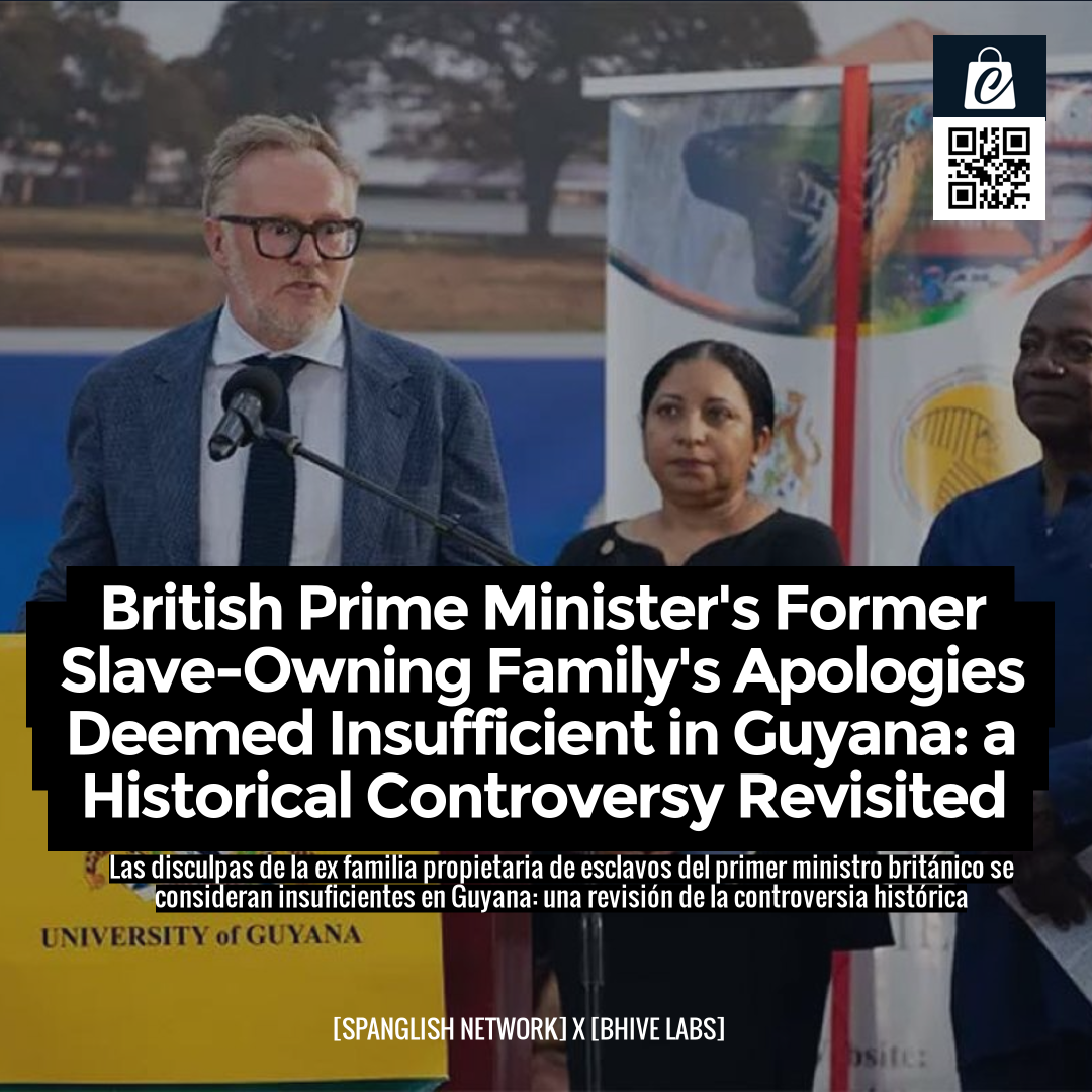 British Prime Minister's Former Slave-Owning Family's Apologies Deemed Insufficient in Guyana: a Historical Controversy Revisited