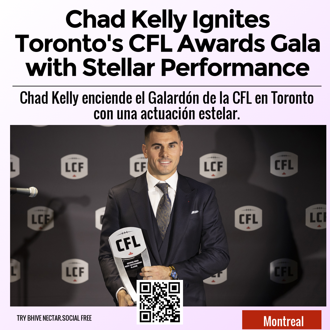 Chad Kelly Ignites Toronto's CFL Awards Gala with Stellar Performance