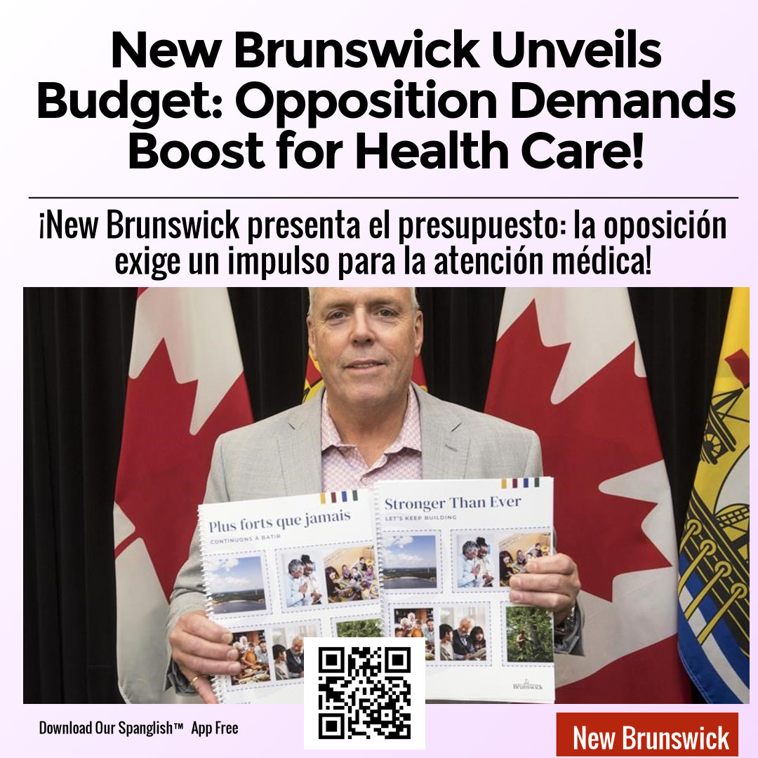 New Brunswick Unveils Budget: Opposition Demands Boost for Health Care!