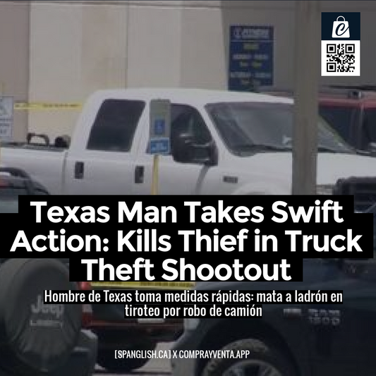 Texas Man Takes Swift Action: Kills Thief in Truck Theft Shootout