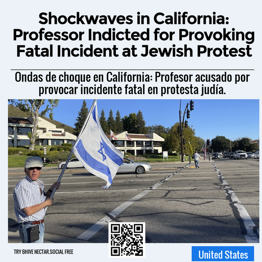 Shockwaves in California: Professor Indicted for Provoking Fatal Incident at Jewish Protest