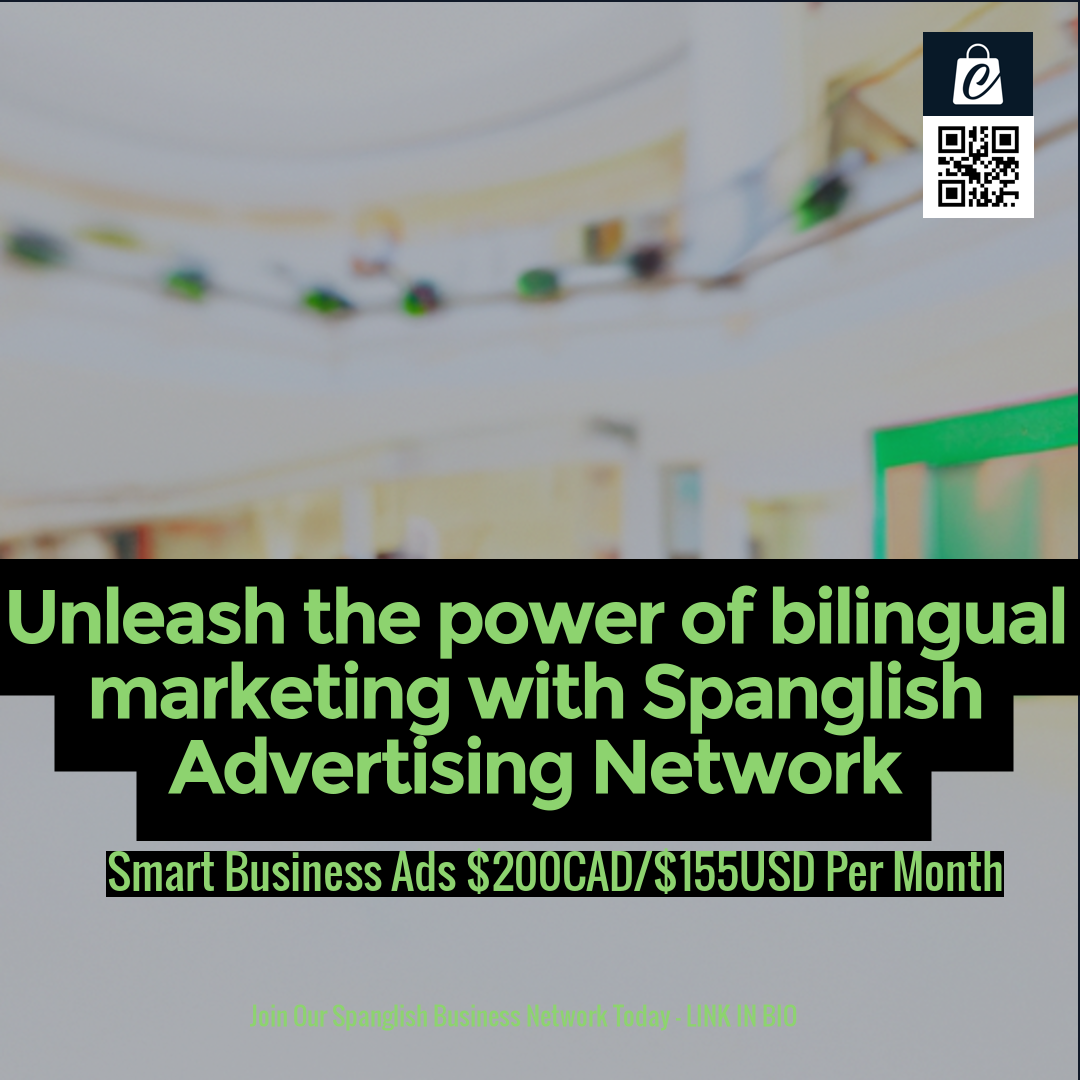 Unleash the power of bilingual marketing with Spanglish Advertising Network